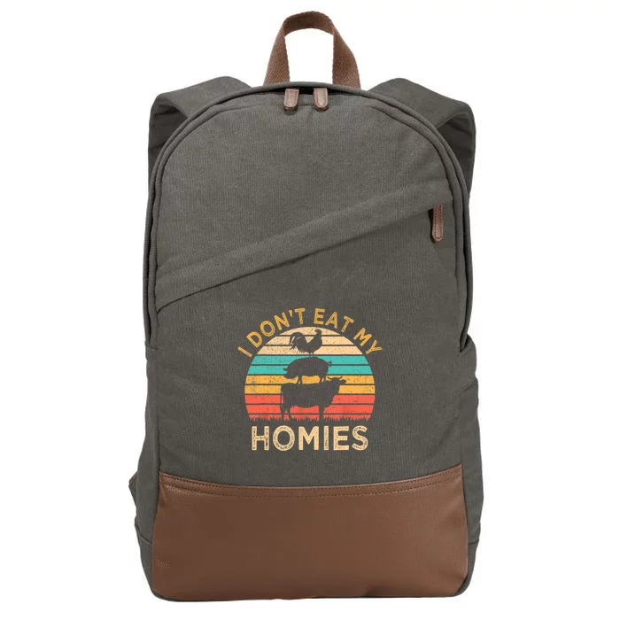 Funny Vegan Gift I Dont Eat My Homies Vegetarian Gift Cool Gift Cotton Canvas Backpack