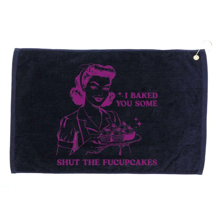 Funny Vintage Housewife I Baked You Some Shut The Fucupcakes Grommeted Golf Towel