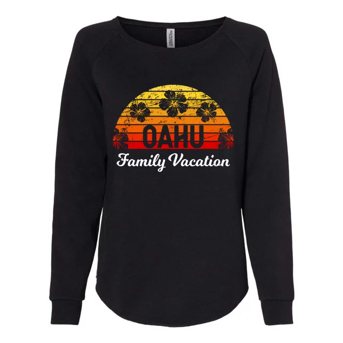 Family Vacation Hawaii Oahu Gift Womens California Wash Sweatshirt