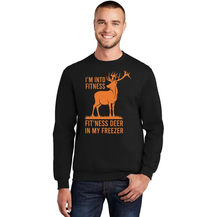 Funny Vintage Hunter Im Into Fitness Deer Hunting Season Tall Sweatshirt