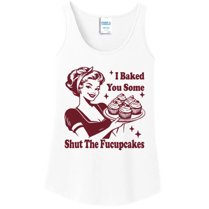 Funny Vintage Housewife I Baked You Some Shut The Fucupcakes Ladies Essential Tank