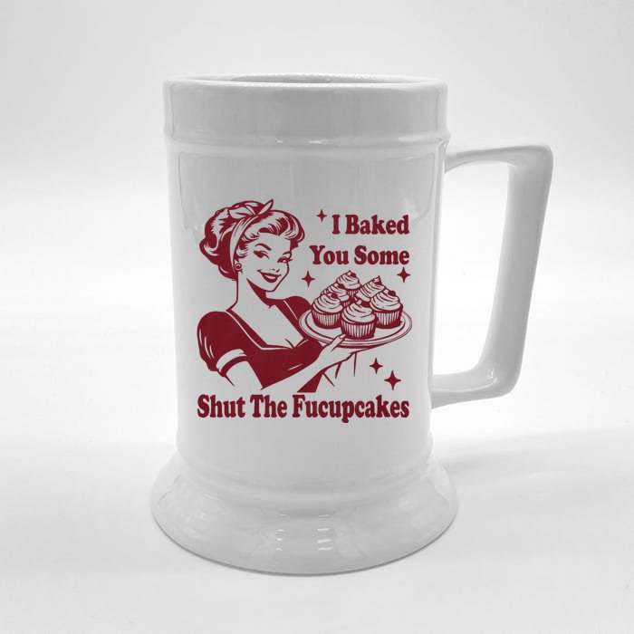 Funny Vintage Housewife I Baked You Some Shut The Fucupcakes Front & Back Beer Stein