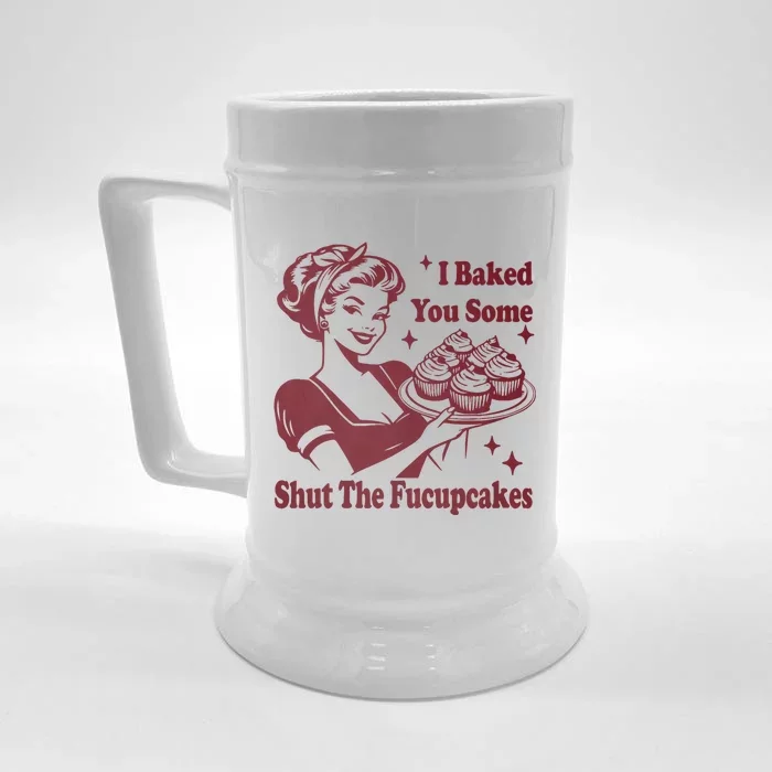 Funny Vintage Housewife I Baked You Some Shut The Fucupcakes Front & Back Beer Stein