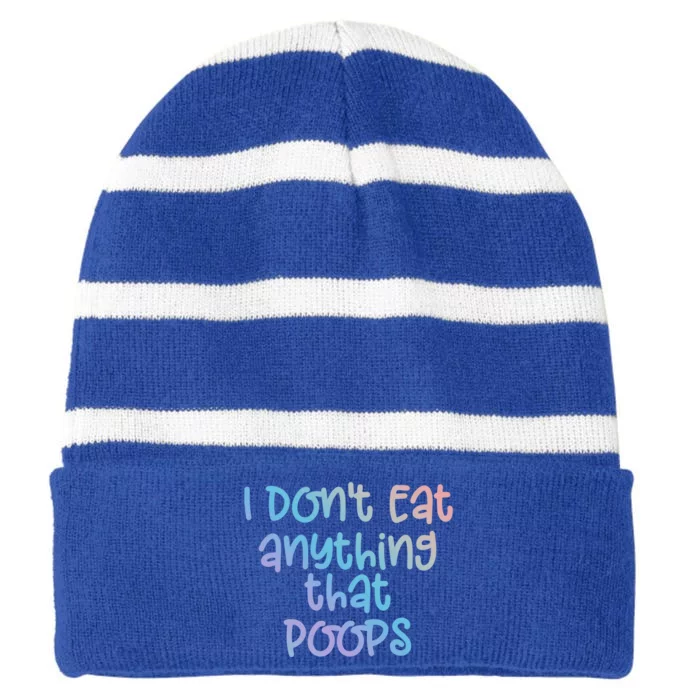 Funny Vegetarian I Dont Eat Anything That Poops Gift Striped Beanie with Solid Band