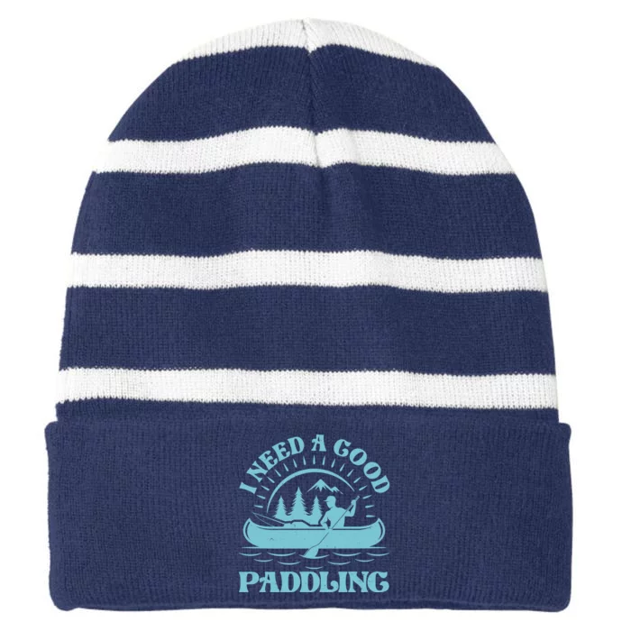 Funny Vintage I Need A Good Paddling Canoe Kayak Fan Striped Beanie with Solid Band