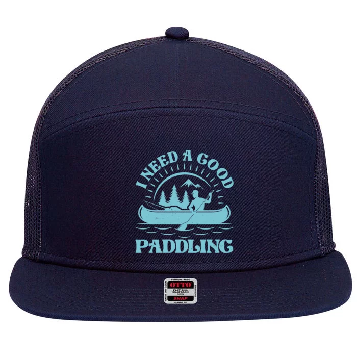 Funny Vintage I Need A Good Paddling Canoe Kayak Fan 7 Panel Mesh Trucker Snapback Hat