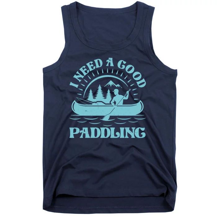 Funny Vintage I Need A Good Paddling Canoe Kayak Fan Tank Top