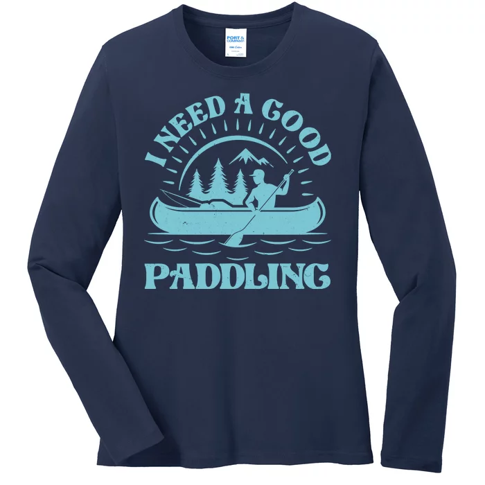 Funny Vintage I Need A Good Paddling Canoe Kayak Fan Ladies Long Sleeve Shirt