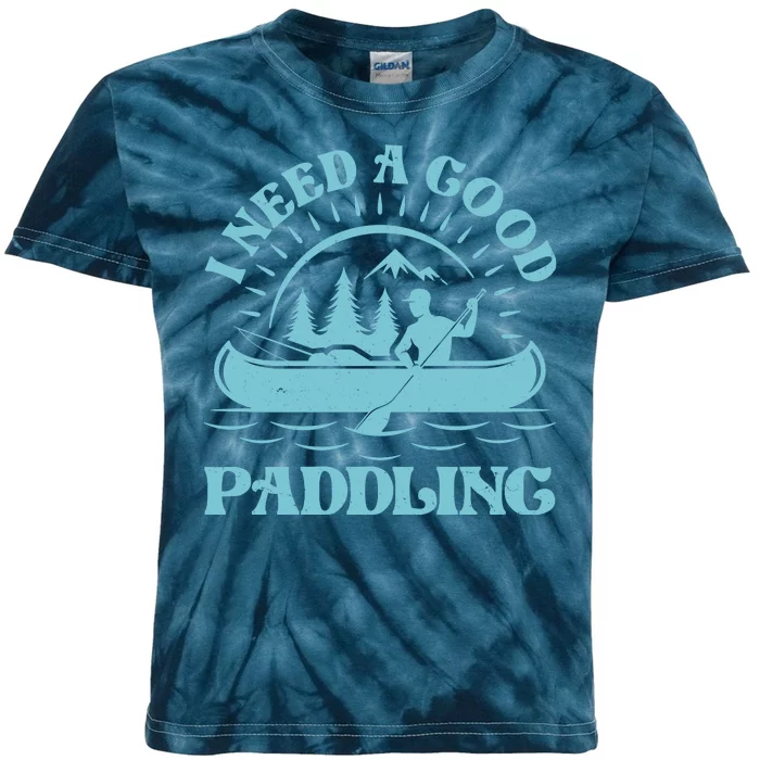 Funny Vintage I Need A Good Paddling Canoe Kayak Fan Kids Tie-Dye T-Shirt