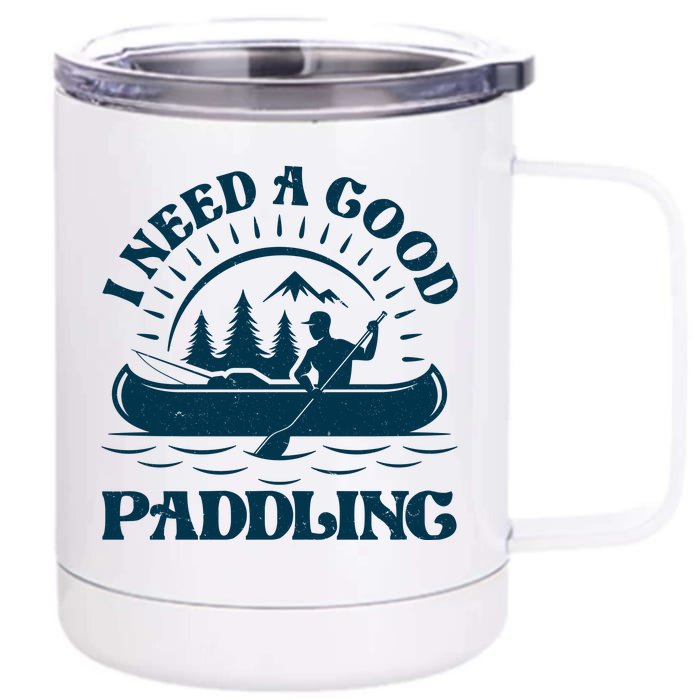 Funny Vintage I Need A Good Paddling Canoe Kayak Fan Front & Back 12oz Stainless Steel Tumbler Cup