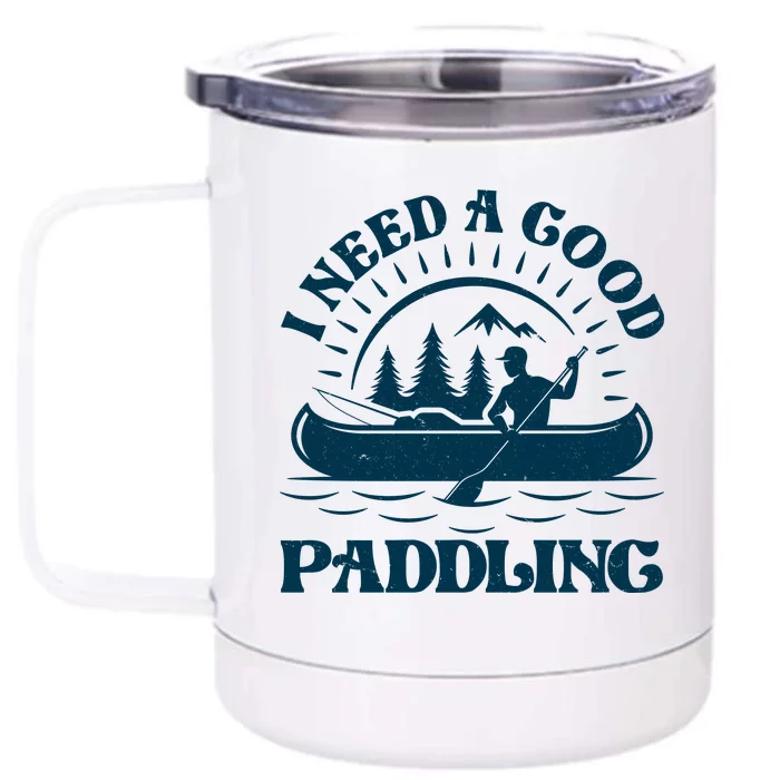 Funny Vintage I Need A Good Paddling Canoe Kayak Fan Front & Back 12oz Stainless Steel Tumbler Cup