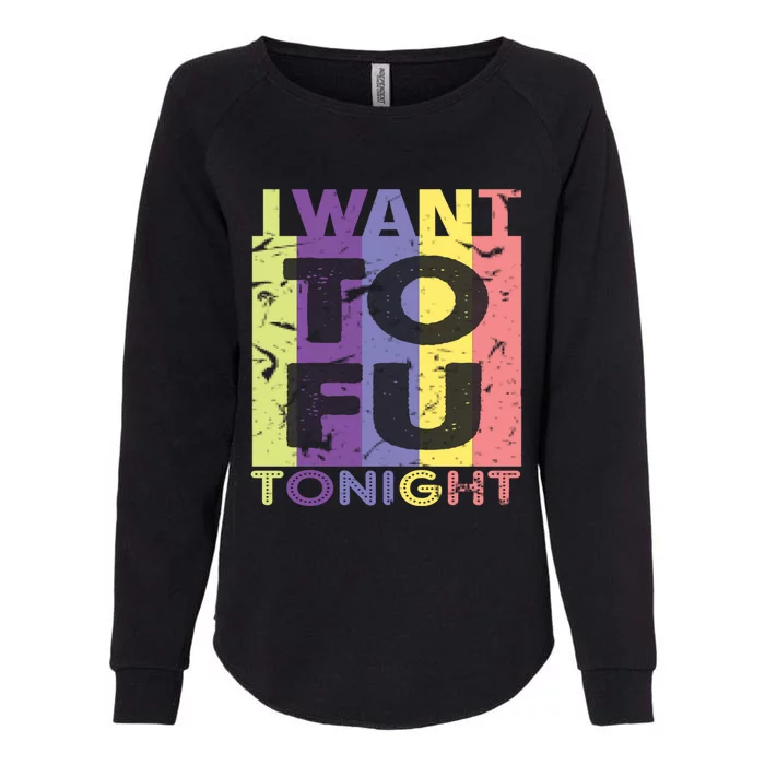 Funny Vegan I Want Tofu Tonight Trending Memes Quote Saying Gift Womens California Wash Sweatshirt