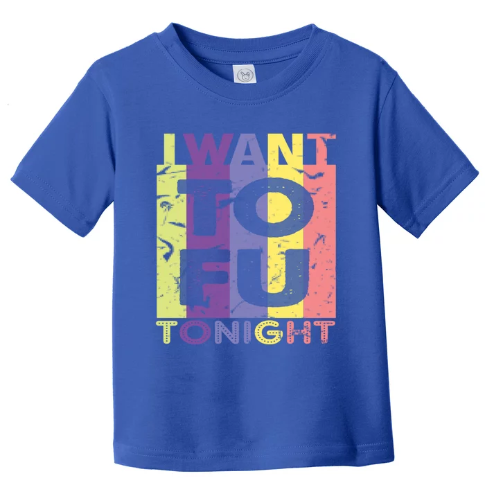 Funny Vegan I Want Tofu Tonight Trending Memes Quote Saying Gift Toddler T-Shirt