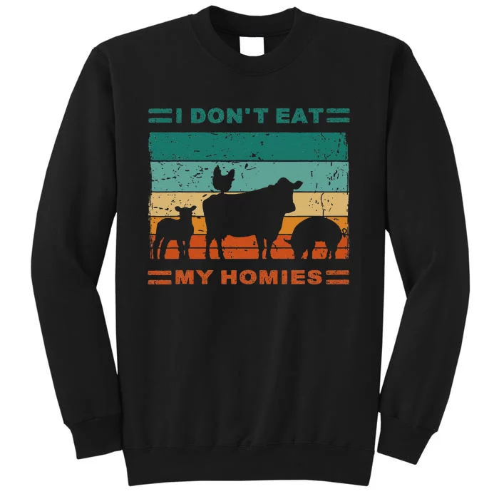 Funny Vegan I Dont Eat My Homies Vegetarian Vegan Vintage Tall Sweatshirt