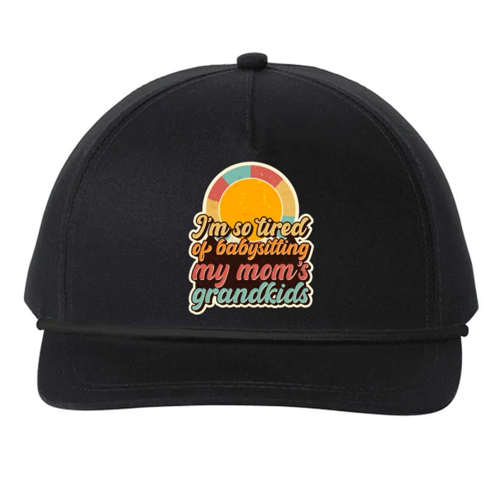 Funny Vintage IM So Tired Of Babysitting My Moms Grandkids Snapback Five-Panel Rope Hat