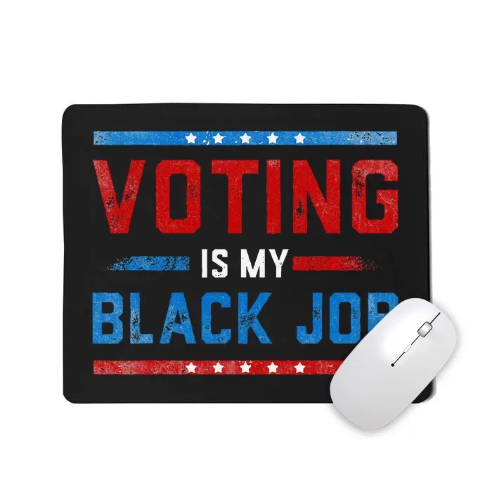 Fun Voting Is My Black Job Vintage Mousepad