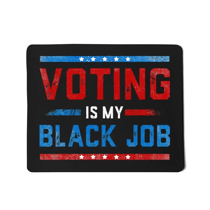 Fun Voting Is My Black Job Vintage Mousepad