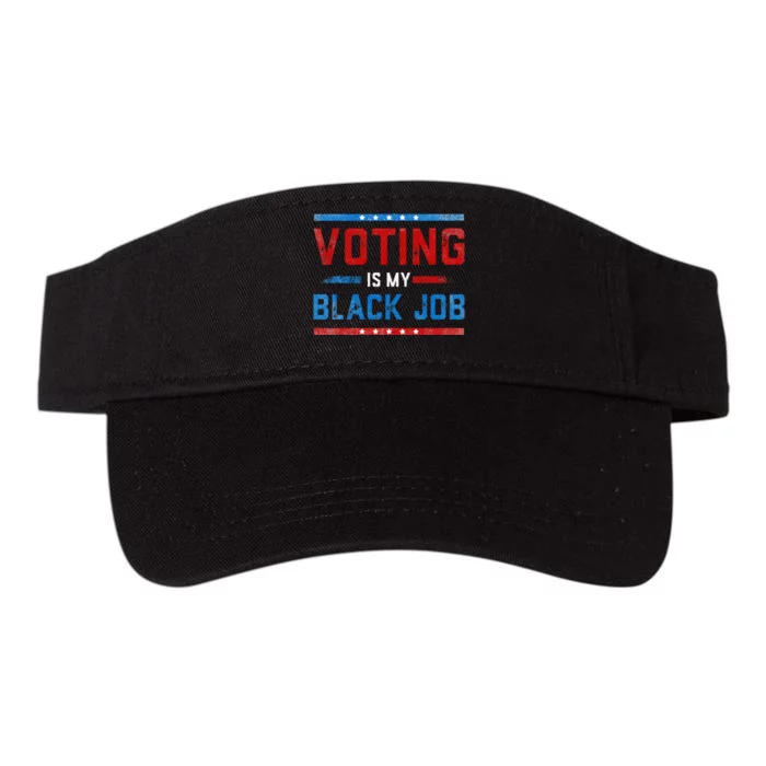 Fun Voting Is My Black Job Vintage Valucap Bio-Washed Visor