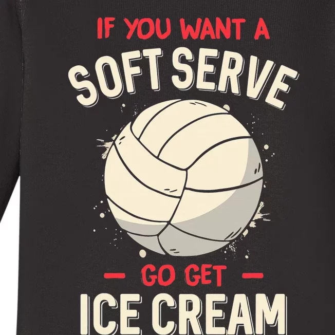 Funny Volleyball If You Want A Soft Serve Voleyball Baby Long Sleeve Bodysuit