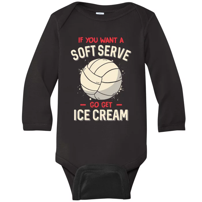 Funny Volleyball If You Want A Soft Serve Voleyball Baby Long Sleeve Bodysuit