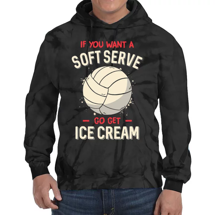 Funny Volleyball If You Want A Soft Serve Voleyball Tie Dye Hoodie