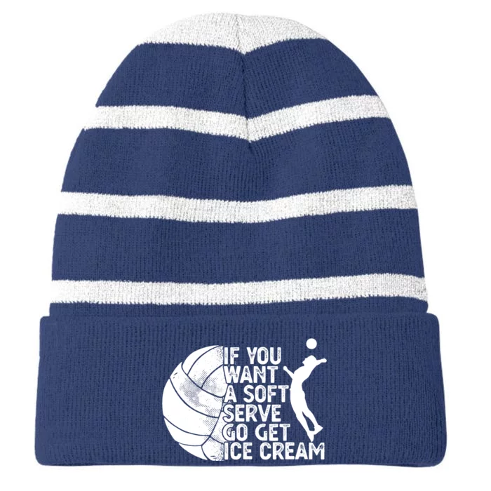 Funny Volleyball If You Want A Soft Serve Go Get Ice Cream Striped Beanie with Solid Band