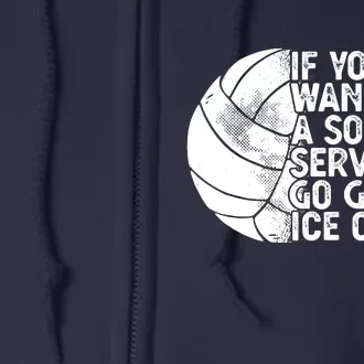 Funny Volleyball If You Want A Soft Serve Go Get Ice Cream Full Zip Hoodie