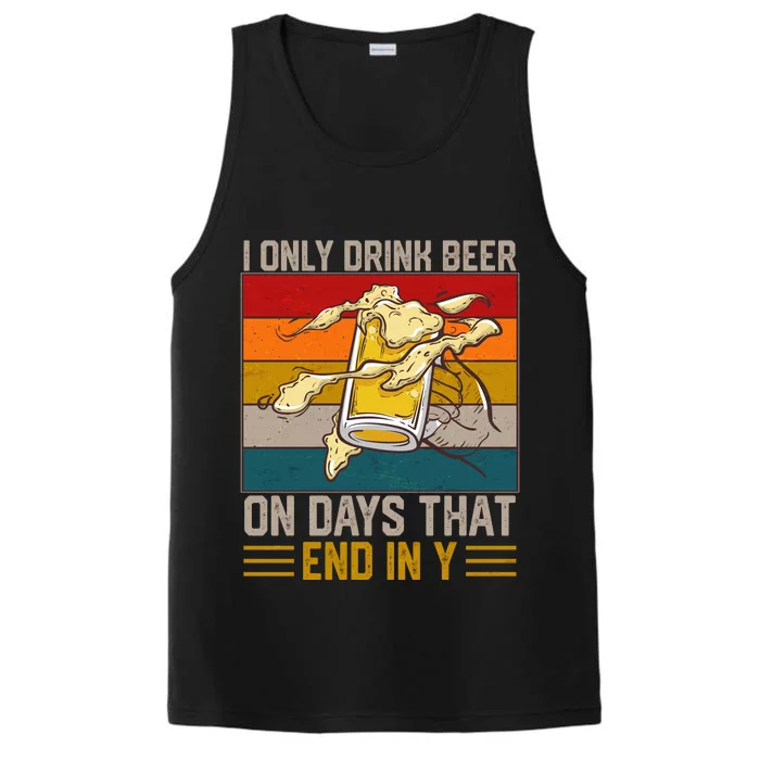 Funny Vintage I Only Drink Beer On Days That End In Y Performance Tank