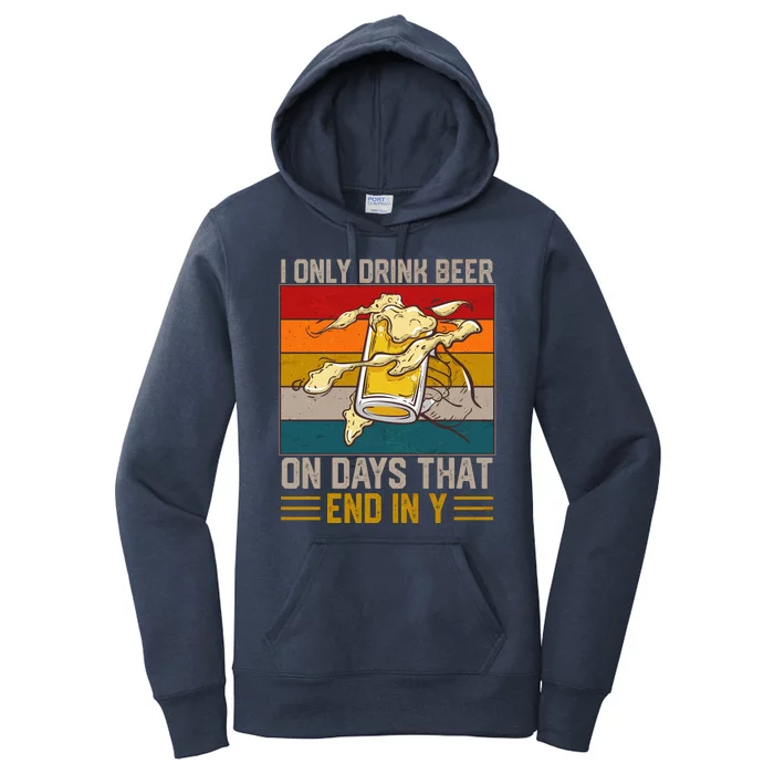 Funny Vintage I Only Drink Beer On Days That End In Y Women's Pullover Hoodie