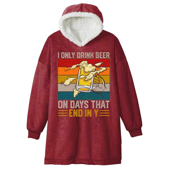 Funny Vintage I Only Drink Beer On Days That End In Y Hooded Wearable Blanket