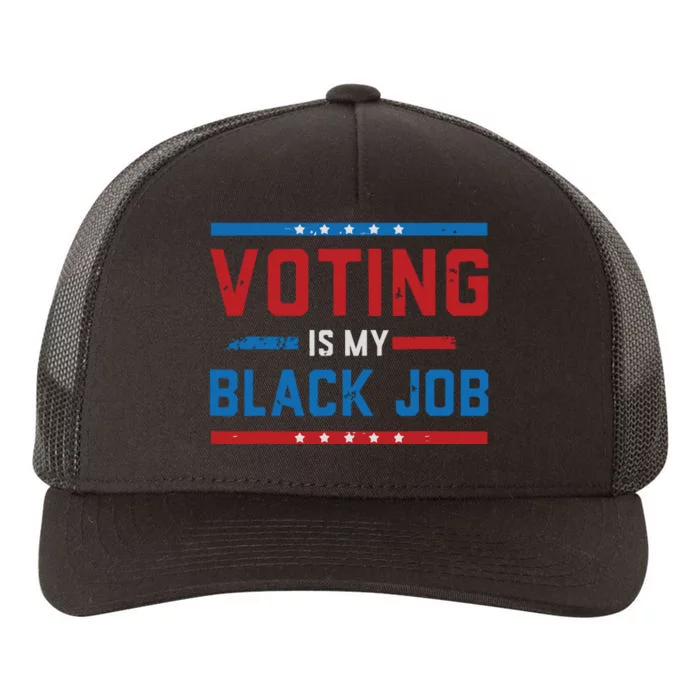 Fun Voting Is My Black Job Vintage Yupoong Adult 5-Panel Trucker Hat