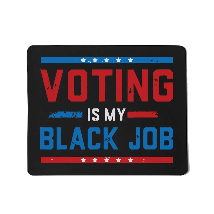 Fun Voting Is My Black Job Vintage Mousepad