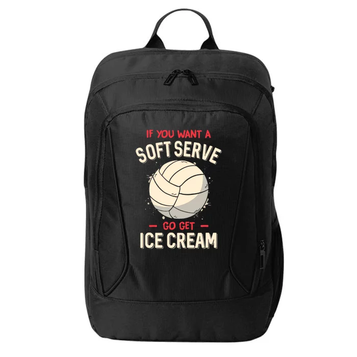 Funny Volleyball If You Want A Soft Serve Voleyball City Backpack