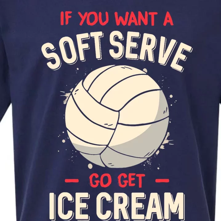 Funny Volleyball If You Want A Soft Serve Voleyball Sueded Cloud Jersey T-Shirt