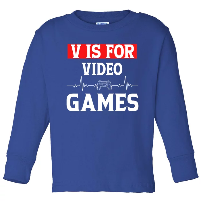 Funny V Is For Video Games Valentines Day Gamer Gift Toddler Long Sleeve Shirt