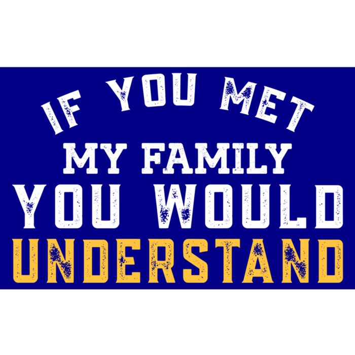 Funny Vintage If You Met My Family You Would Understand Gift Bumper Sticker