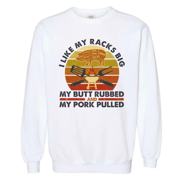 Funny Vintage I Like My Racks Big Butt Rubbed And Pork Pulled Meat Cut Lines Garment-Dyed Sweatshirt