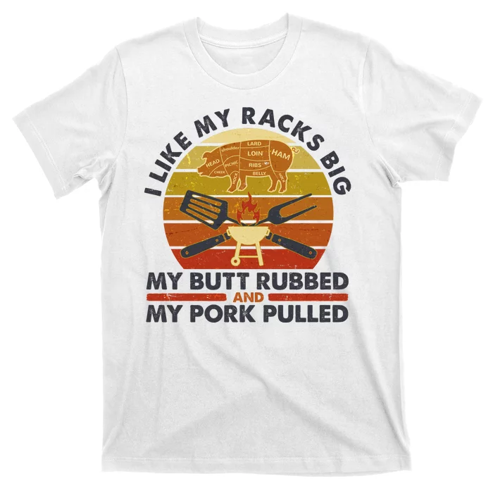 Funny Vintage I Like My Racks Big Butt Rubbed And Pork Pulled Meat Cut Lines T-Shirt