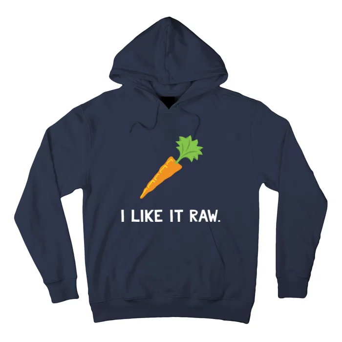 Funny Vegetable Joke I Like It Raw Carrot Vegan Raw Food Hoodie