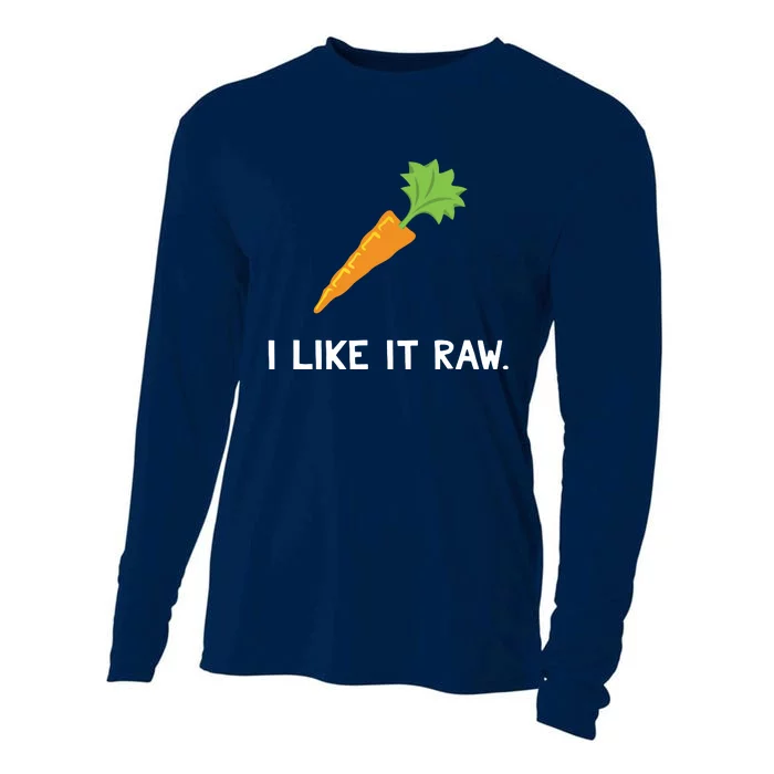 Funny Vegetable Joke I Like It Raw Carrot Vegan Raw Food Cooling Performance Long Sleeve Crew