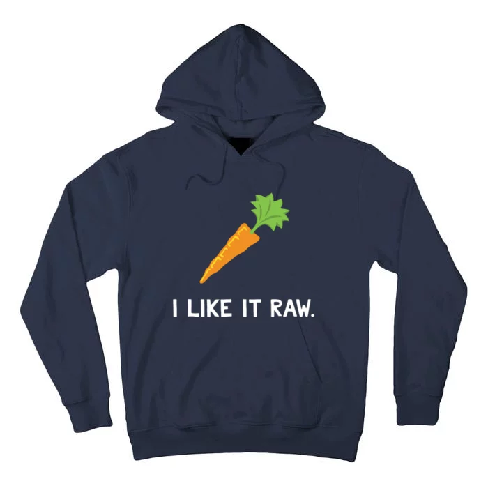 Funny Vegetable Joke I Like It Raw Carrot Vegan Raw Food Tall Hoodie