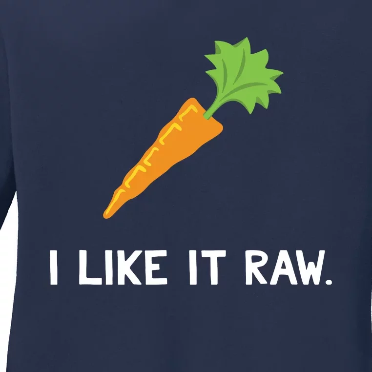 Funny Vegetable Joke I Like It Raw Carrot Vegan Raw Food Ladies Long Sleeve Shirt