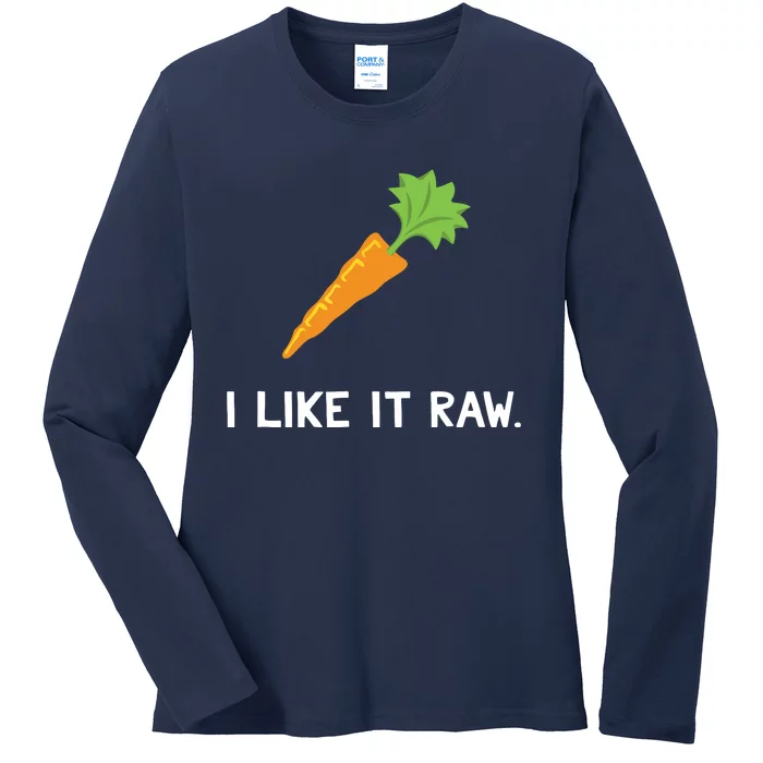 Funny Vegetable Joke I Like It Raw Carrot Vegan Raw Food Ladies Long Sleeve Shirt