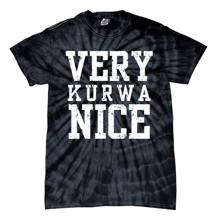 Funny Very Kurwa Nice Poland Polska Very Nice Fathers Day Tie-Dye T-Shirt