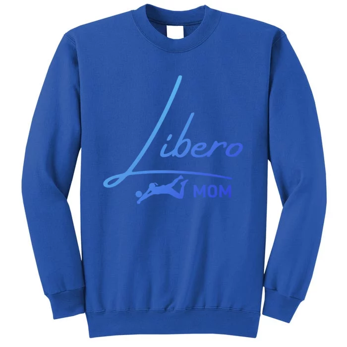 Fun Volleyball Libero Mom Graphic Gift Tall Sweatshirt