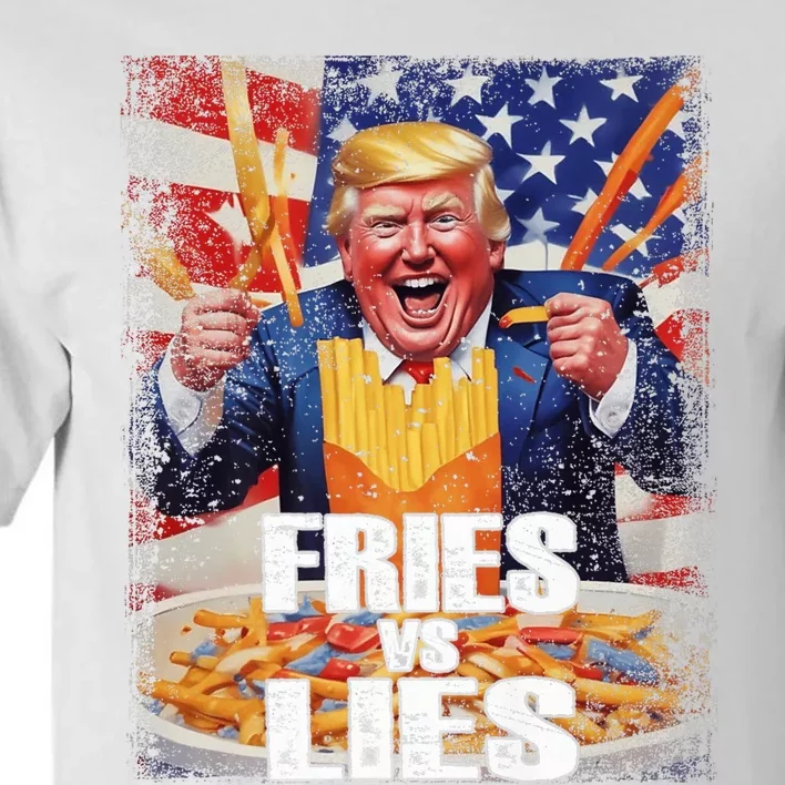 Fries Vs Lies Trump 2024 French Fries Trump Vance 2024fries Vs Lies Trump 2024 Tall T-Shirt