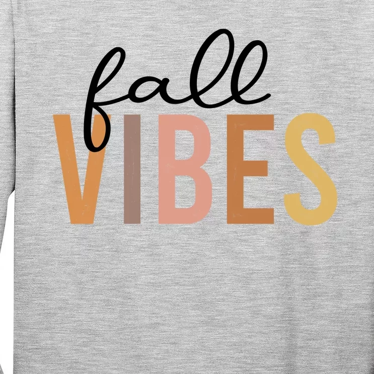 Fall Vibes Love Autumn Season Tall Long Sleeve T-Shirt