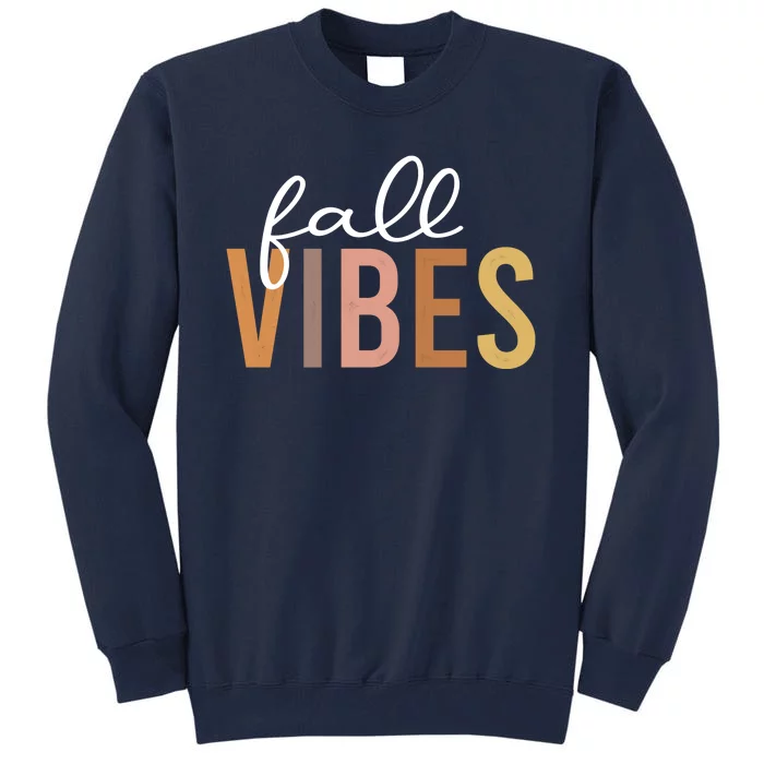 Fall Vibes Love Autumn Season Tall Sweatshirt