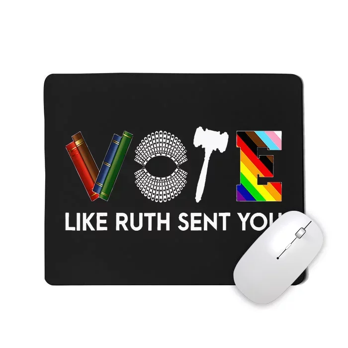 Funny Vote Like Ruth Sent You Gavel Feminists Lgbt Pride Mousepad