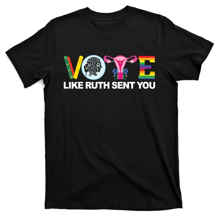 Funny Vote Like Ruth Sent You Uterus Feminists Lgbt T-Shirt